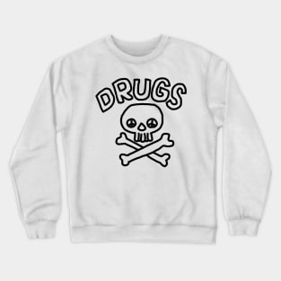 Drugs! Crewneck Sweatshirt